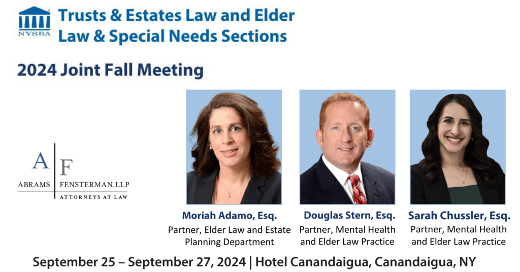 Abrams Fensterman Panelists for NYSBA Joint Meeting of Trusts & Estates and Elder Law & Special Needs Sections Thumbnail