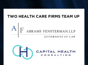 Abrams Fensterman and Capital Health Consulting Announce Strategic Partnership, Effective as of January 1, 2025