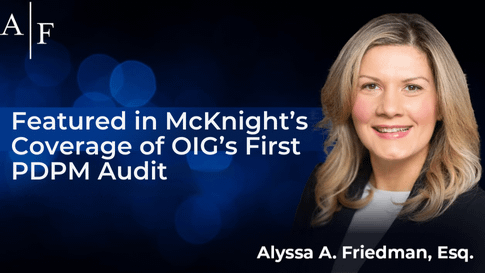 Alyssa Friedman Featured in McKnight’s Coverage of OIG’s First PDPM Audit Thumbnail