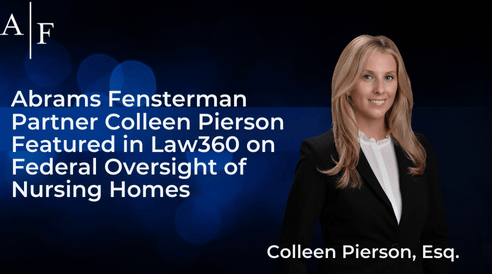 Abrams Fensterman Partner Colleen Pierson Featured in Law360 on Federal Oversight of Nursing Homes Thumbnail