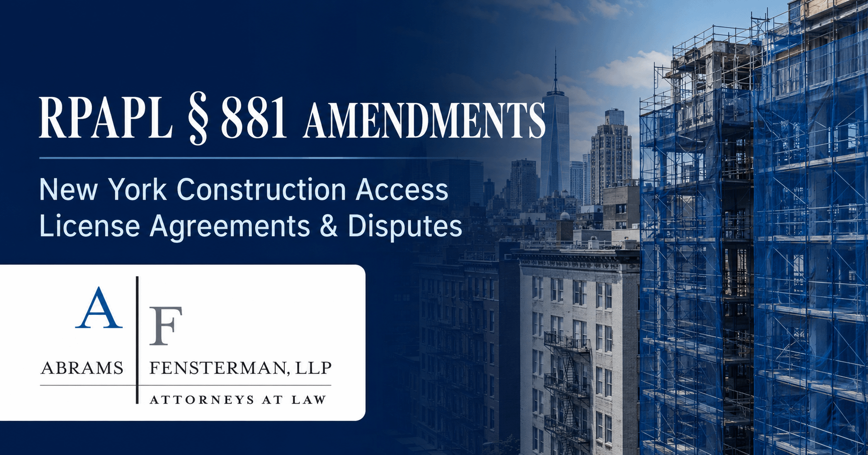 New York RPAPL Section 881 amendments and construction access agreements