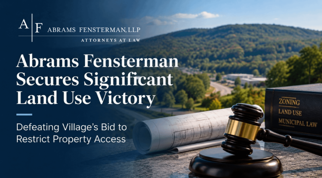 Abrams Fensterman Secures Land Use Victory in Rockland County Thumbnail